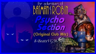 The Adventures of Batman &amp; Robin [Genesis] - Psycho Section (Reconstructed Club Mix) [8-BeatsVGM]