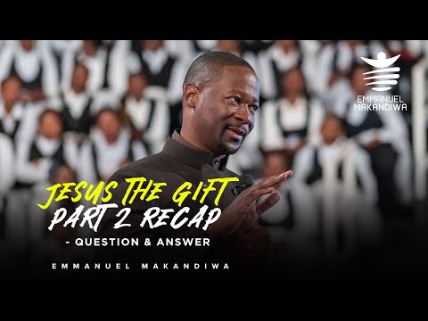 JESUS THE GIFT PART 2 - QUESTION AND ANSWER