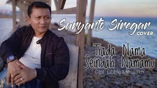 Download lagu Tiada Nama Seindah Namamu | cipt.Obbie Mesakh | Cover Suryanto Siregar mp3 Download lagu Tiada Nama Seindah Namamu | cipt.Obbie Mesakh | Cover Suryanto Siregar mp3
