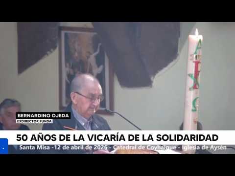 IGLESIA DE AYSÉN CONMEMORÓ LOS 50 AÑOS DE LA VICARIA DE LA SOLIDARIDAD