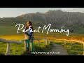 Perfect Morrning Happy Songs To Start Your Day Best Indie Pop Folk Acoustic Playlist