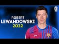 Robert Lewandowski 2022 - Welcome To Barcelona - Crazy Skills & Goals - HD