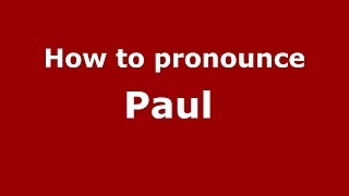 How to pronounce Paul 