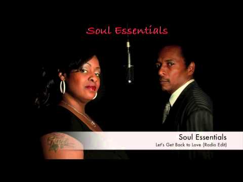 Soul Essentials - Lets Get Back To Love (Radio Edit)