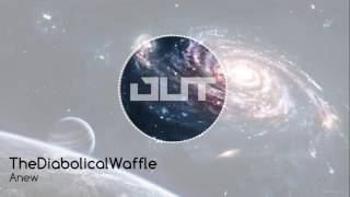 TheDiabolicalWaffle - Anew [Outertone Free Release]