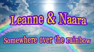 Somewhere over the rainbow (Leanne &amp; Naara) letra completa com tradução