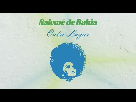 Salome de Bahia - Outro Lugar (Edit Extended)