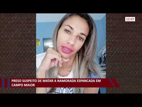 Preso suspeito de espancar a namorada até a morte em Campo Maior 10 12 2020