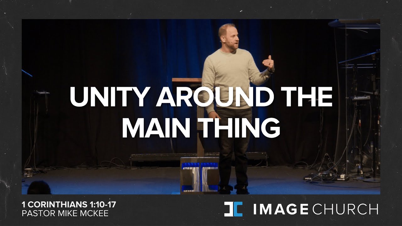 Unity Around The Main Thing