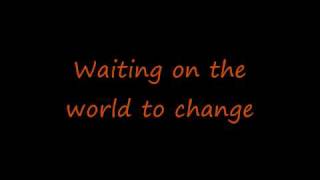John Mayer - Waiting on the World to Change - Lyrics