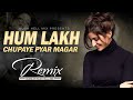 Hum Lakh Chupaye Pyar Magar KUSH HELL MIX Djbhilstyle