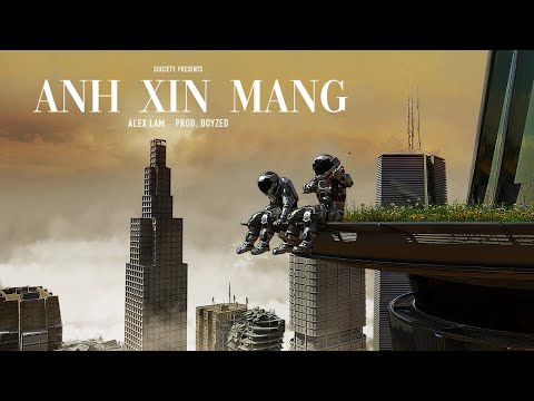 ANH XIN MANG - ALEX LAM (Official Video)