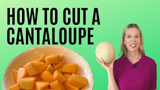 How to Cut a Cantaloupe
