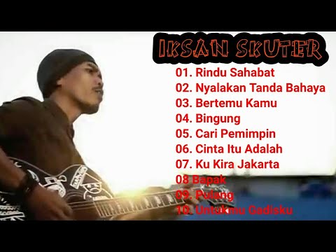 download lagu mp3 mp4 Iksan Skuter Full Album, download mp3 Iksan Skuter Full Album free download mp3, download mp3 Iksan Skuter Full Album