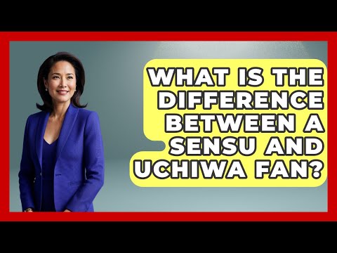 What Is The Difference Between A Sensu And Uchiwa Fan? - Japan Past and Present