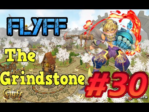 [Grindstone] Flyff - Episode 30: Map Quest Part 2!