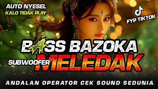 Download lagu DJ CEK SOUND BASS BAZOKA‼️ SUBWOOFER MELEDAK | DJ CEK SOUND FULL BASS ANDALAN OPERATOR CEK SOUND mp3