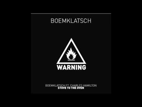 Boemklatsch ft. Charles Hamilton - Stove To The Oven