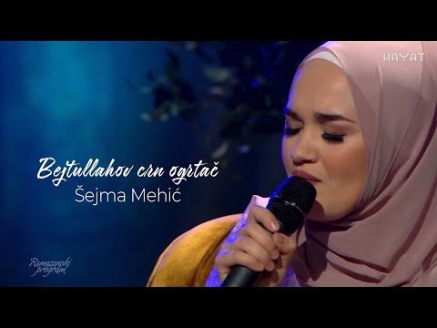 ®️Šejma Mehić | Bejtullahov crn ogrtač (Ramazanski program)