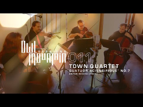 011 - Owl Mountain Sessions - TOWN QUARTET - "Quatuor Scientifique" No. 7 - ANTON REICHA - Premiere