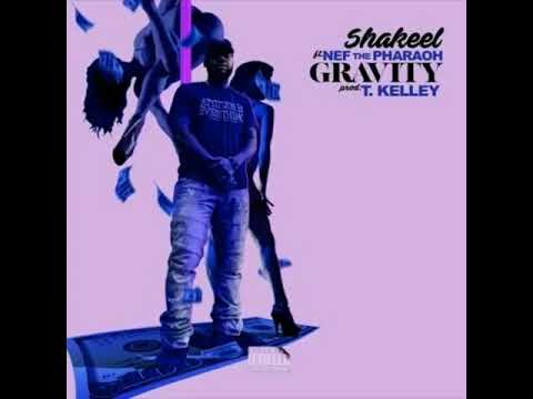Shakeel Ft. Nef The Pharaoh - Gravity [Prod. By T. Kelley]