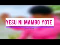 YESU NI MAMBO YOTE Kiswahili Nonstop Praise