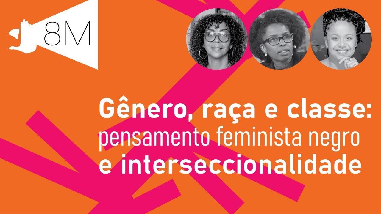 Pensamento feminista negro e interseccionalidade | Angela Figueiredo e Núbia Regina Moreira #8M