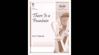 There is a Fountain (3-5 octaves) - Dan R. Edwards