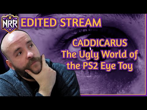 Caddicarus - "The Ugly World of The Eye Toy" LIVESTREAM I Nu's Reactions