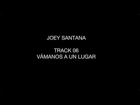 JOEY SANTANA - Vámonos a un lugar