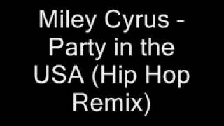 Miley Cyrus - Party in the USA (Hip Hop Remix)