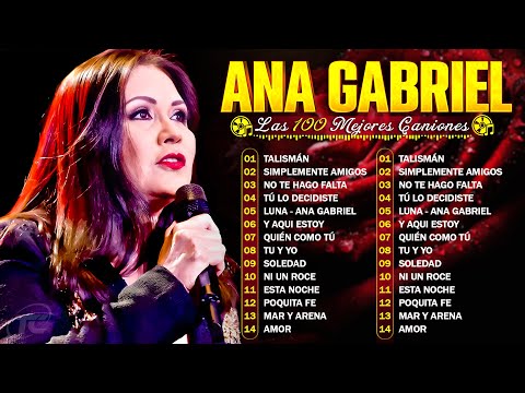 ANA GABRIEL SUS MAS HERMOSA CANCIONES (50 GRANDES EXITOS) ~ ANA GABRIEL MIX 2025