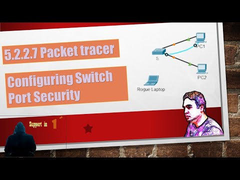5.2.2.7 Packet Tracer – Configuring Switch Port Security