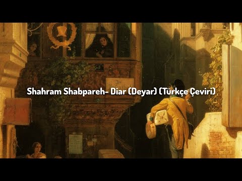 Shahram Shabpareh- Diar (Deyar) (Türkçe Çeviri)