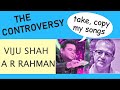 Viju Shah A R Rahman Controversy Bollywood 90s Music Scene