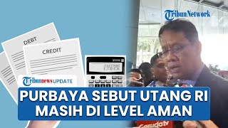 Utang Indonesia Tembus Rp 9.138 Triliun, Purbaya Minta Publik Tak Khawatir: Masih di Level Aman