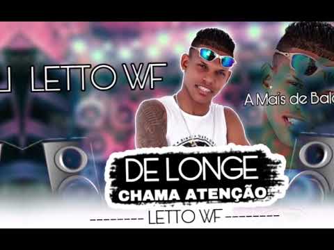 LETTO WF - DE LONGE CHAMA ATENÇÃO - REMIX BREGA FUNK 2022