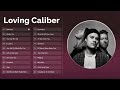 Top 30 Songs of Loving Caliber - Best of Loving Caliber ♫♫