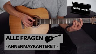 Alle Fragen - AnnenMayKantereit // Akkorde und Gitarren Tutorial