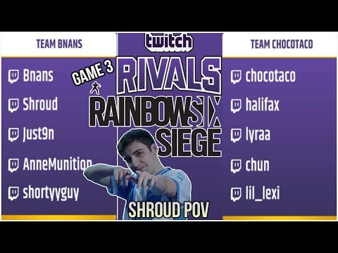 TEAM Shroud VS TEAM Chocotaco Twitch Rivals Rainbow Six Siege - $3,000 Per Match Win - Game 3
