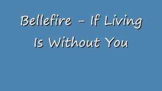 Bellefire - If Living Is Without You