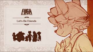 Let's Be Friends - #Fuga 5th Anniversary Video 1