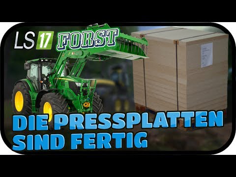 DIE PRESSPLATTEN SIND FERTIG - LS17 FORST KYFFHÄUSER MODDED #047 ★ Lets Play Farming Simulator