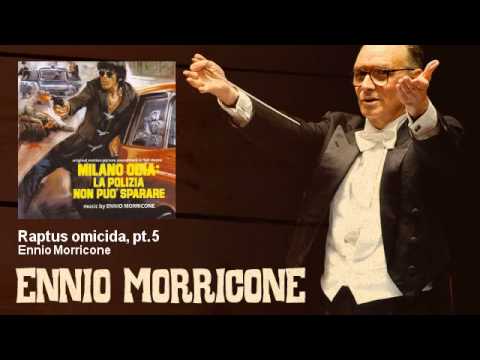 Ennio Morricone - Raptus omicida, pt.5 - Milano Odia, La Polizia Non Può Sparare (1974)