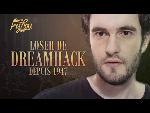 LE LOSER DE DREAMHACK