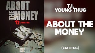 T.I. - About The Money ft. Young Thug (432Hz)