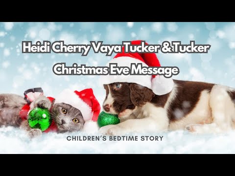Fun Bedtime Story for Kids | Heidi Cherry Vaya Tucker & Leo - Christmas Eve Message