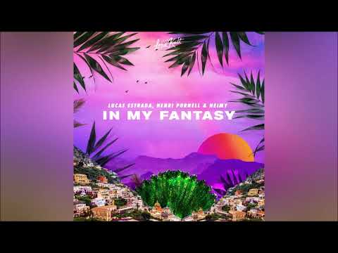 Lucas Estrada, Henri Prunell & Neimy - In My Fantasy (Official Audio)