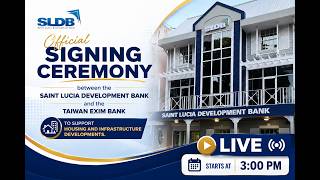 Official Signing Ceremony between the Saint Lucia Development Bank and the Taiwan EXIM Bank