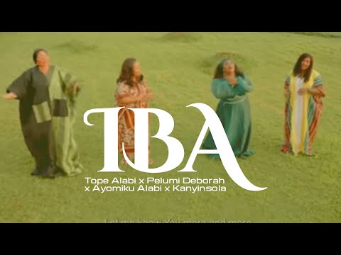 Tope Alabi – IBA ft. Pelumi Deborah - Official Video